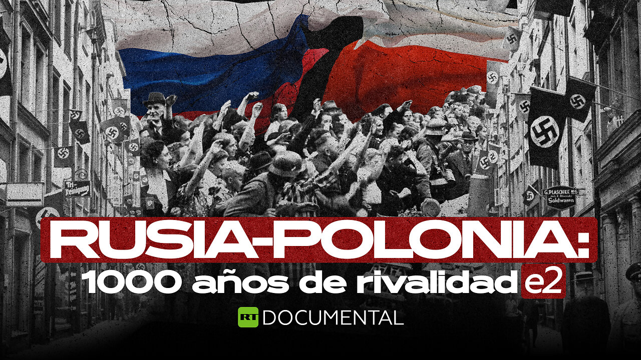 Rusia-Polonia: 1000 años de rivalidad (EP2)