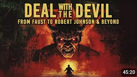 DEAL WITH THE DEVIL FROM FAUST TO ROBERT JOHNSON & BEYOND