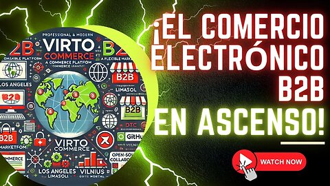 E497 [Español]:📦¡EL COMERCIO ELECTRÓNICO B2B EN ASCENSO!