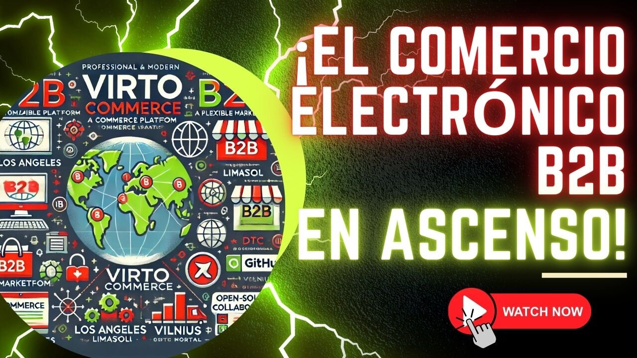 E497 [Español]:📦¡EL COMERCIO ELECTRÓNICO B2B EN ASCENSO!