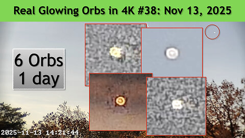 Real Glowing Orbs in 4K #38 November 13, 2025, Wash. DC.