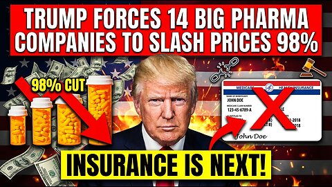 Trump FORCES Big Pharma to Cut Prices 98% - Insurance Next
