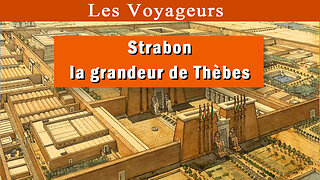 Les voyageurs : Strabon ou la grandeur de Thèbes