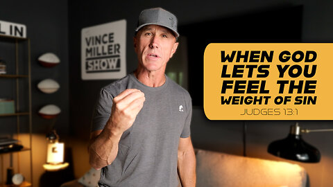 When God Lets You Feel the Weight of Sin | Judges 13:1