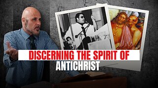 DISCERNING THE SPIRIT OF ANTICHRIST