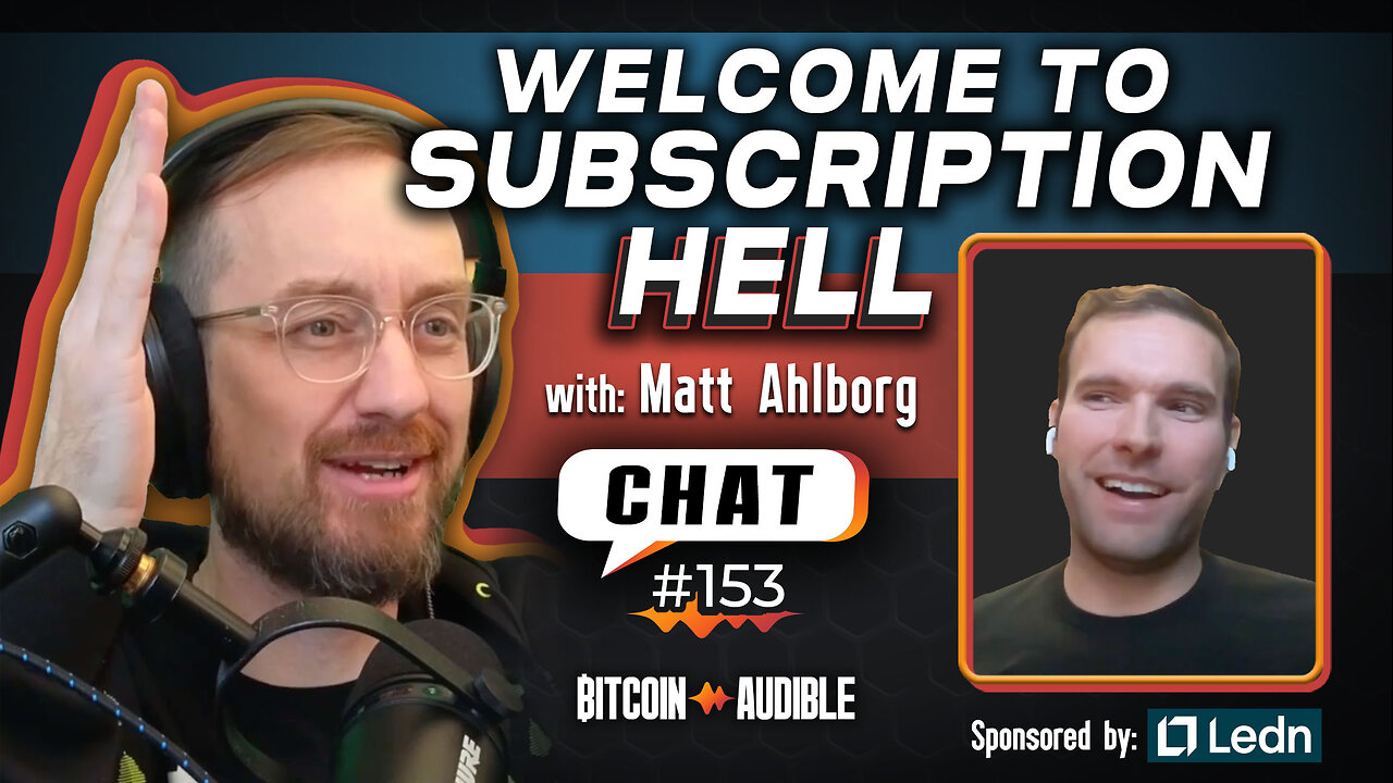 Chat_153 - Welcome to Subscription Hell with Matt Ahlborg