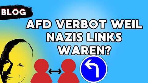 AFD Verbot weil Nazis links waren?