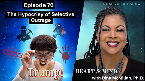 "Episode 76 - The Hypocrisy of Selective Outrage"
