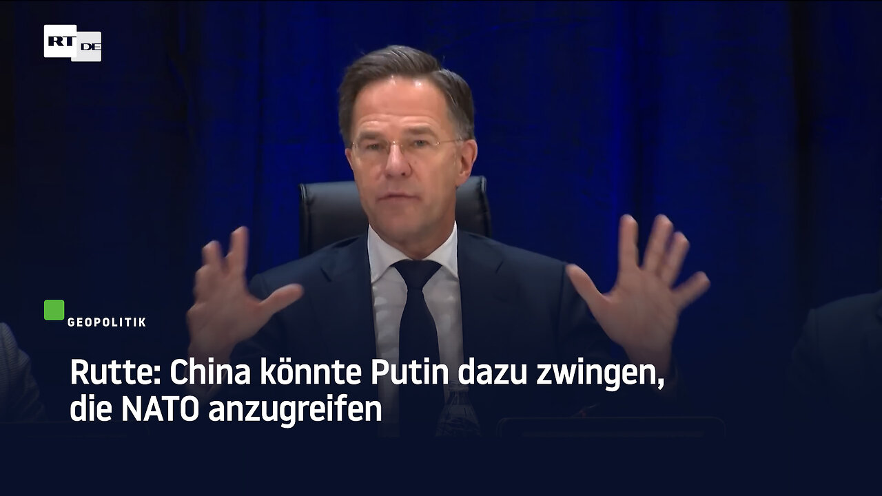 Rutte: China könnte Putin dazu zwingen, die NATO anzugreifen