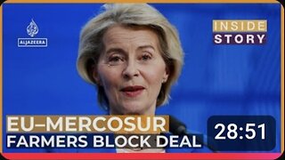 Why has signing the EU-Mercosur deal been delayed?