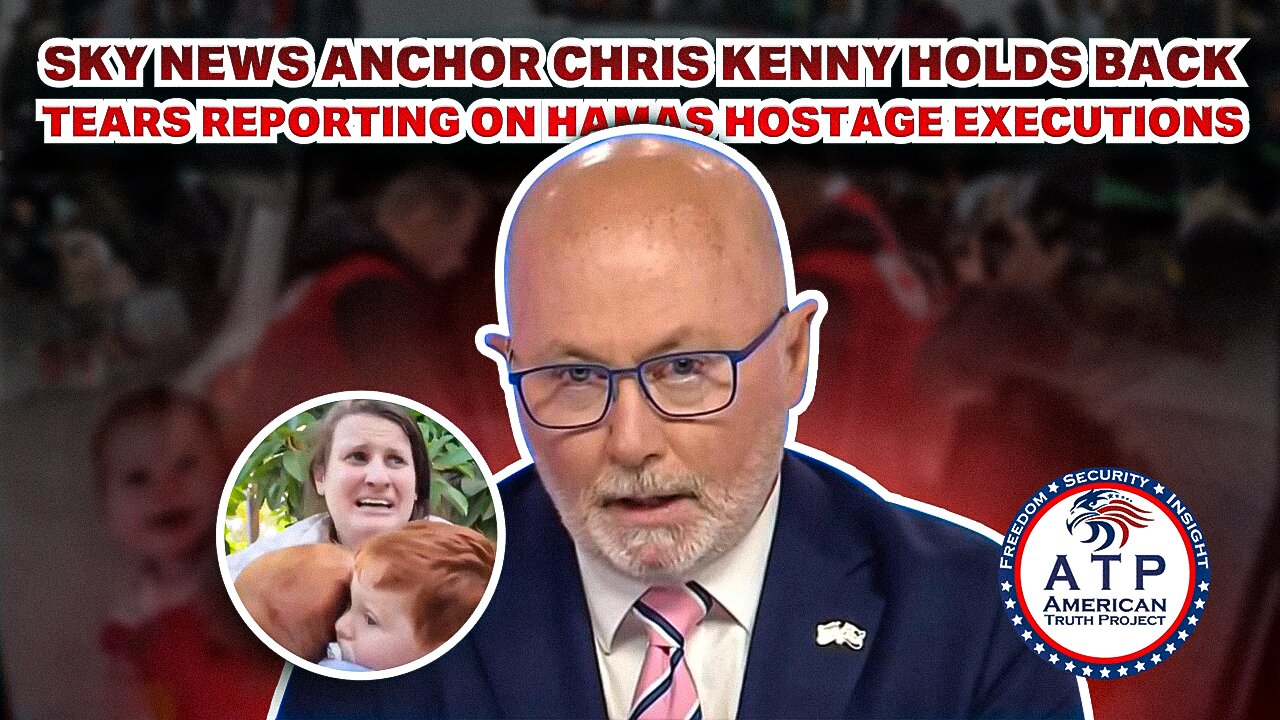 SKY NEWS ANCHOR CHRIS KENNY HOLDS BACK TEARS REPORTING ON HAMAS HOSTAGE EXECUTIONS