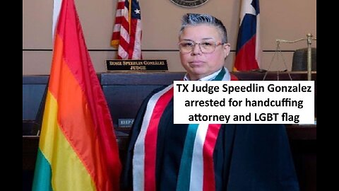 TX judge in trouble for having pride flag she had in court & handcuffing attorney