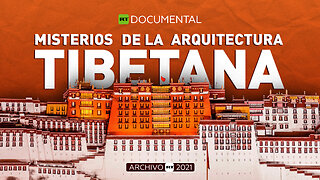 Misterios de la arquitectura tibetana - Documental RT (Archivo RT 2021)