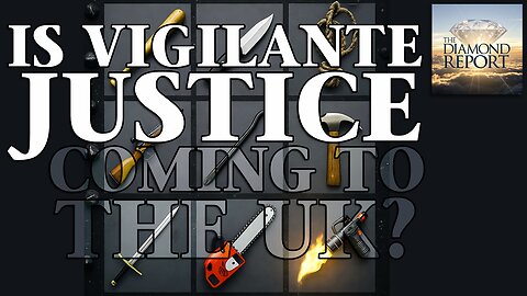 Is Vigilante Justice Coming To The UK? - The Diamond Report LIVE with Doug Diamond - 10/26/25