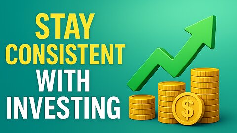 How to Stay Consistent With Saving & Investing | Build Wealth That Lasts