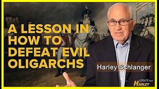 A Lesson in How to Defeat Evil Oligarchs • Harley Schlanger (Schiller Institute) •🕞12 min