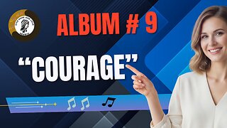 🎵 Album # 9 "Courage" / 💕Look for Give Hope and Love TV, on Roku TV