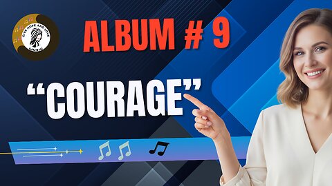🎵 Album # 9 "Courage" / 💕Look for Give Hope and Love TV, on Roku TV