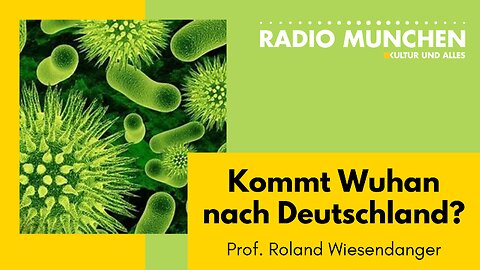 Kommt Wuhan nach Deutschland? Von Prof. Roland Wiesendanger