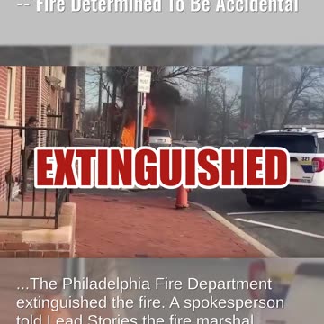 Fact Check: ICE Van Was NOT Intentionally Torched In Philadelphia -- Fire Determined Accidental