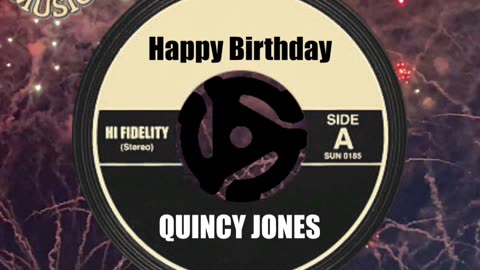 HAPPY "HEAVENLY BIRTHDAY" to QUINCY JONES