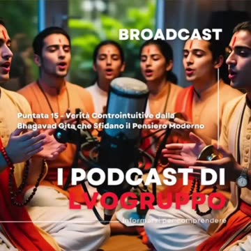 15. Podcast Spotify - Le Verità della Bhagavad Gita che Sfidano il Pensiero Moderno