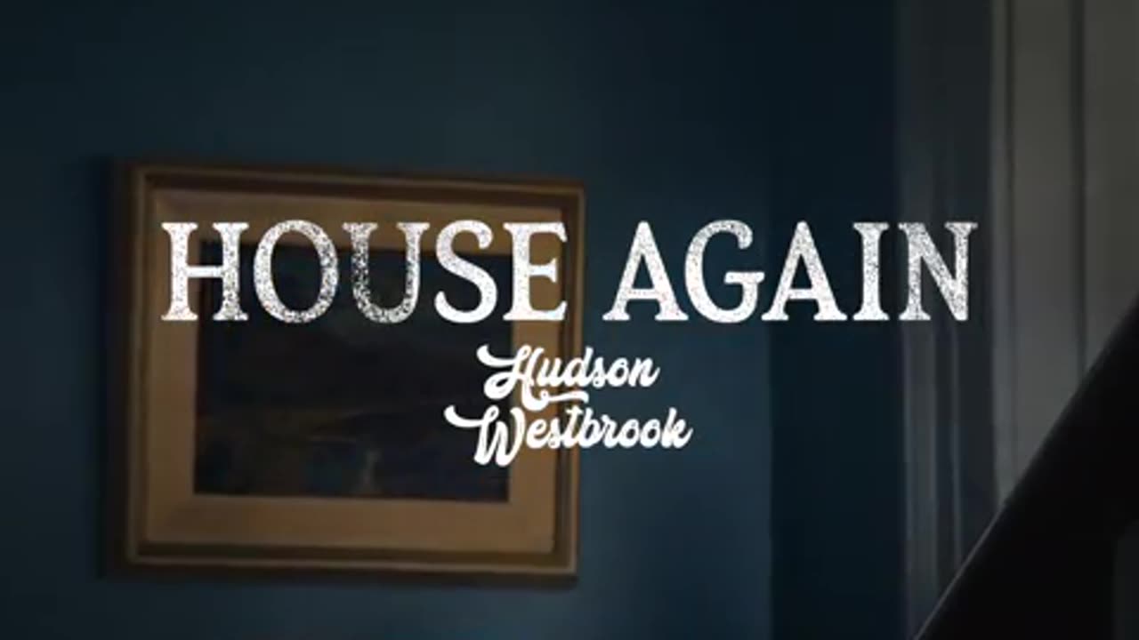 Hudson Westbrook - House Again (Official Video)