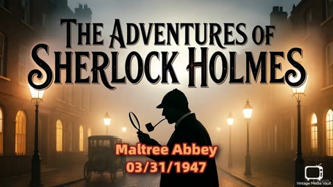 The Adventures of Sherlock Holmes - Maltree Abbey