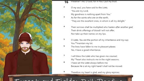 Forest and Fields Daily reading: Psalm 16