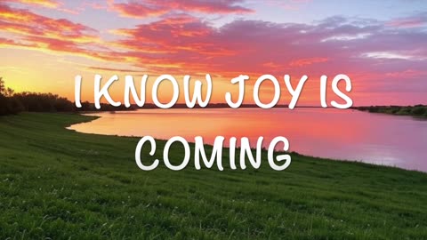 Joy is Coming with lyrics by travis Greene