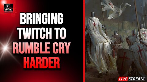 For You People Who Won't Support My Twitch I'll Bring Twitch To Rumble