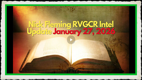 Nick Fleming RVGCR Intel Update January 27, 2026