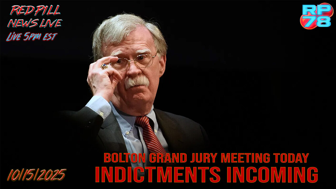 Bolton Grand Jury Reviewing Evidence NOW on Red Pill News Live