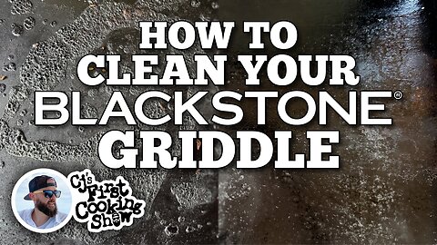 How to Clean Your Blackstone Griddle with CJ