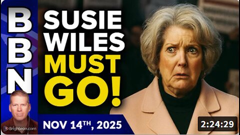 Brighteon Broadcast News, Nov 14, 2025 - Susie Wiles must go! Why MAHA and MAGA are being destroyed from within