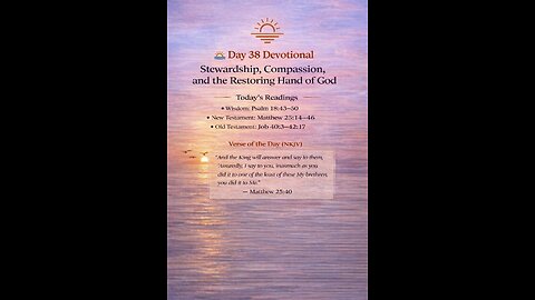 🌅 Day 38 Devotional – Stewardship, Compassion, and Restoration
