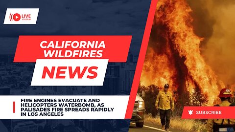 Fire Engines Evacuate and Helicopters Waterbomb, as Palisades Fire Spreads Rapidly in Los Angeles