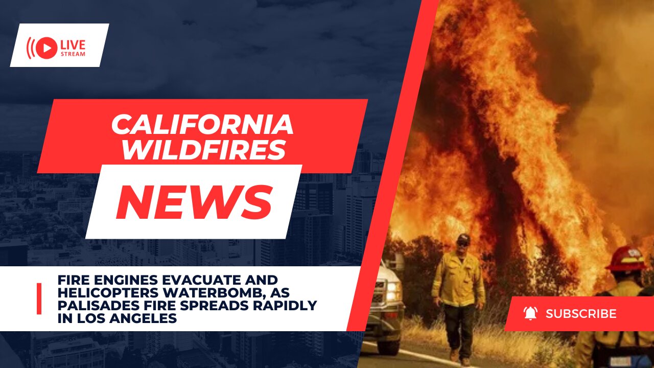 Fire Engines Evacuate and Helicopters Waterbomb, as Palisades Fire Spreads Rapidly in Los Angeles