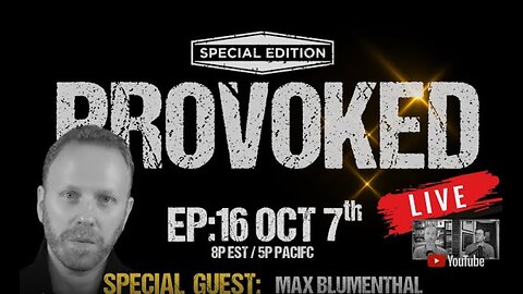 Provoked: Max Blumenthal - Gaza, Propaganda, and Power