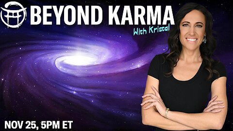 ☯️ BEYOND KARMA with KRISTAL - NOV 25, 2025