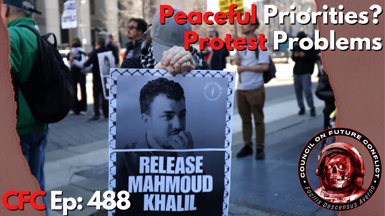 Council on Future Conflict Episode 488: Peaceful Priorities? Protest Problems