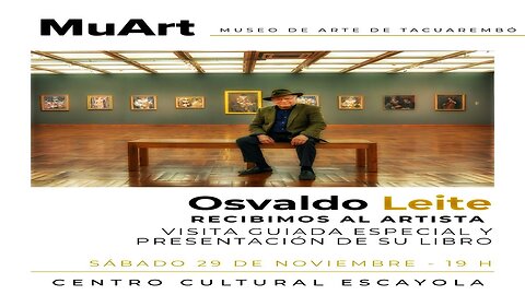 Osvaldo Leite en Tacuarembó - Presentación de su libro y visita guiada de su obra - MuArt 29/11/2025