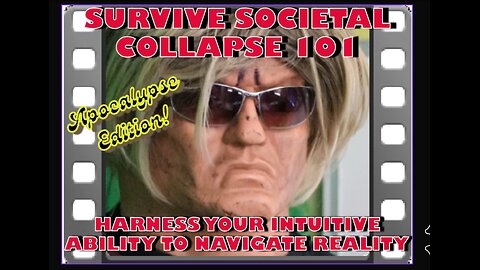 SURVIVAL 101: IN A CACOPHONY OF CHAOS INTUITIVE POWERS ARE MOST IMPORTANT