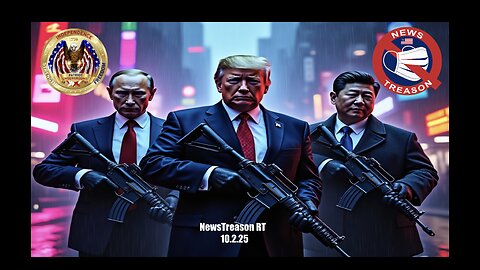 NewsTreason RT (10.2.25 @ 7PM EDT)