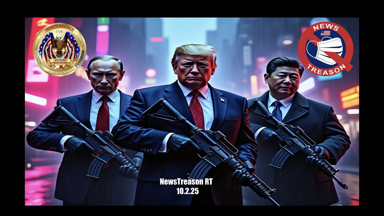 NewsTreason RT (10.2.25 @ 7PM EDT)