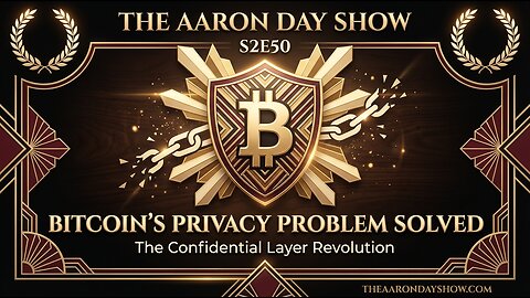 S2E50: Bitcoin's Privacy Problem SOLVED: The Confidential Layer Revolution