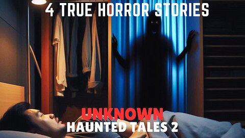 4 TRUE Scary Unknown Haunted Tales 2 | Real Horror Stories to Follow You Home Tonight