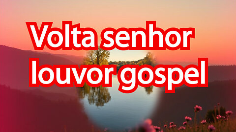 Volta Senhor