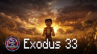 Exodus 33 | The Bible on BrainRot