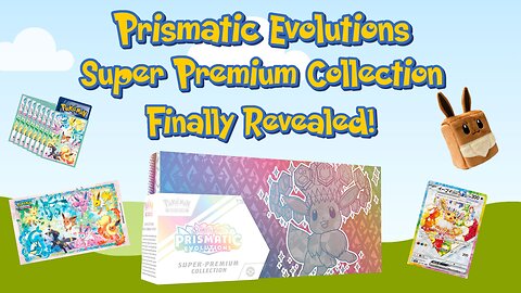 Prismatic Evolutions Super Premium Collection Reveal!